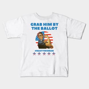 Grab him by the ballot - Im with her - Nasty Women Kids T-Shirt